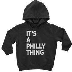 PHILLY Its a Philly thing text graphic on toddler pullover fleece hoodie and infant fleece one-piece romper