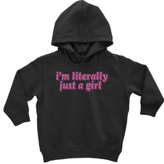 I'm Literally Just A Girl graphic on Toddler Hoodie and Baby Fleece Onesie