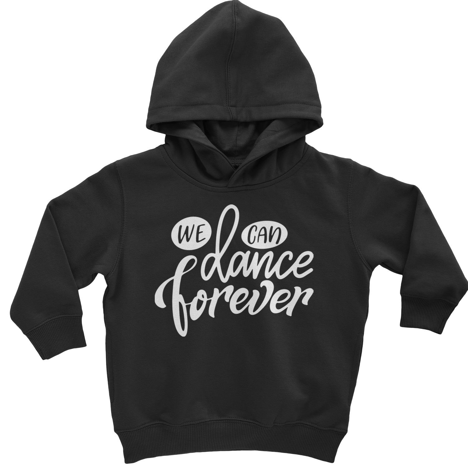 We Can Dance Forever Toddler Hoodie And Infant Fleece Romper Black