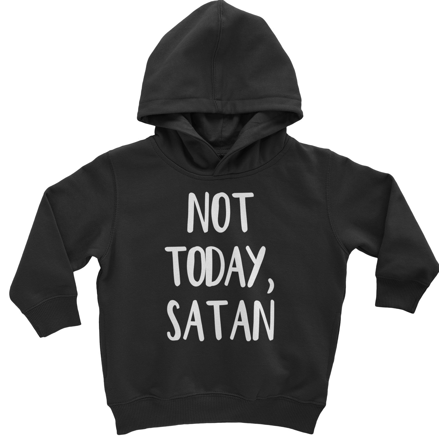 Not Today, Satan Jesus Already Won Toddler Hoodie And Infant Fleece Romper Black