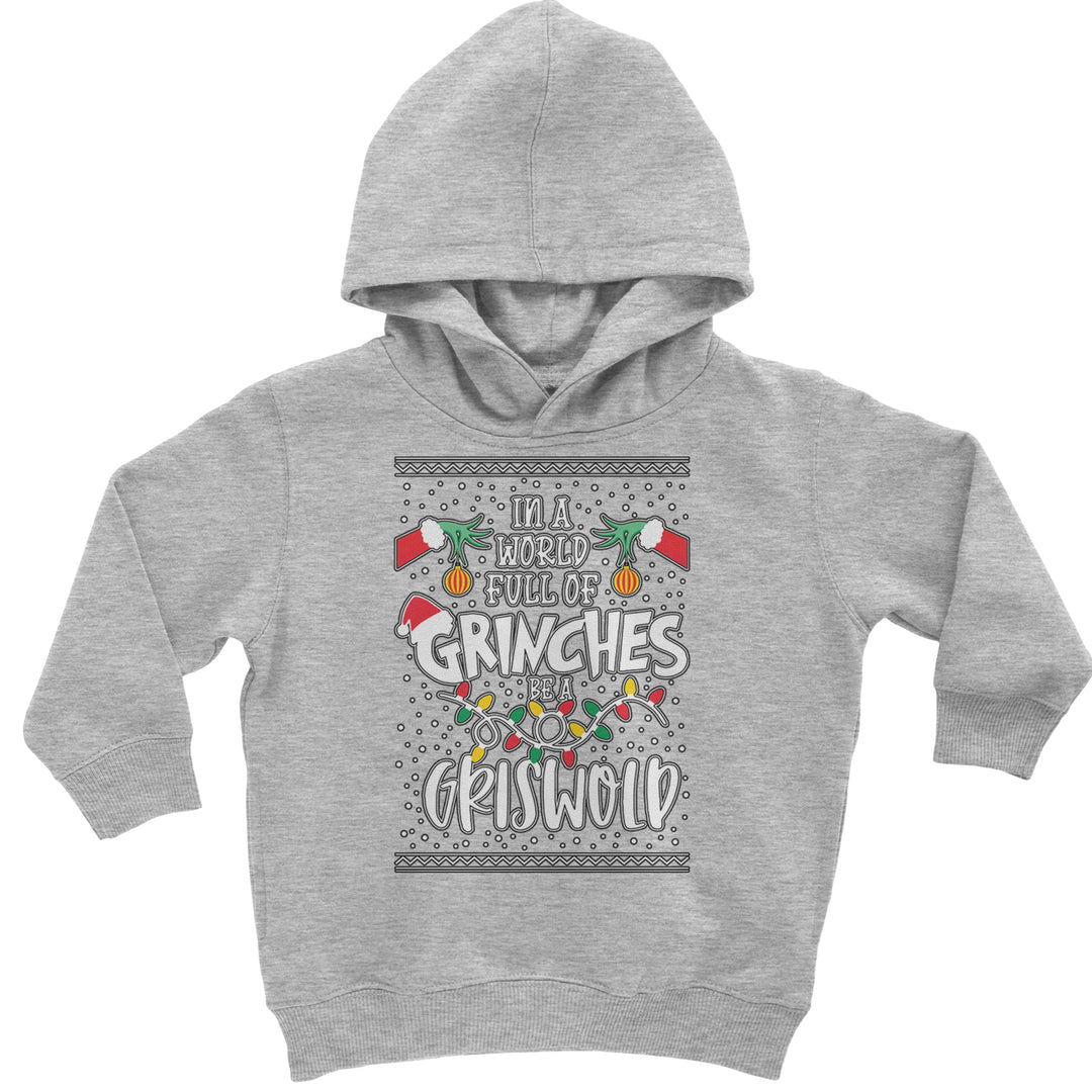 In A World Full Of Grinches, Be A Griswold graphic on Toddler Hoodie and Baby Fleece Onesie in Heather Grey