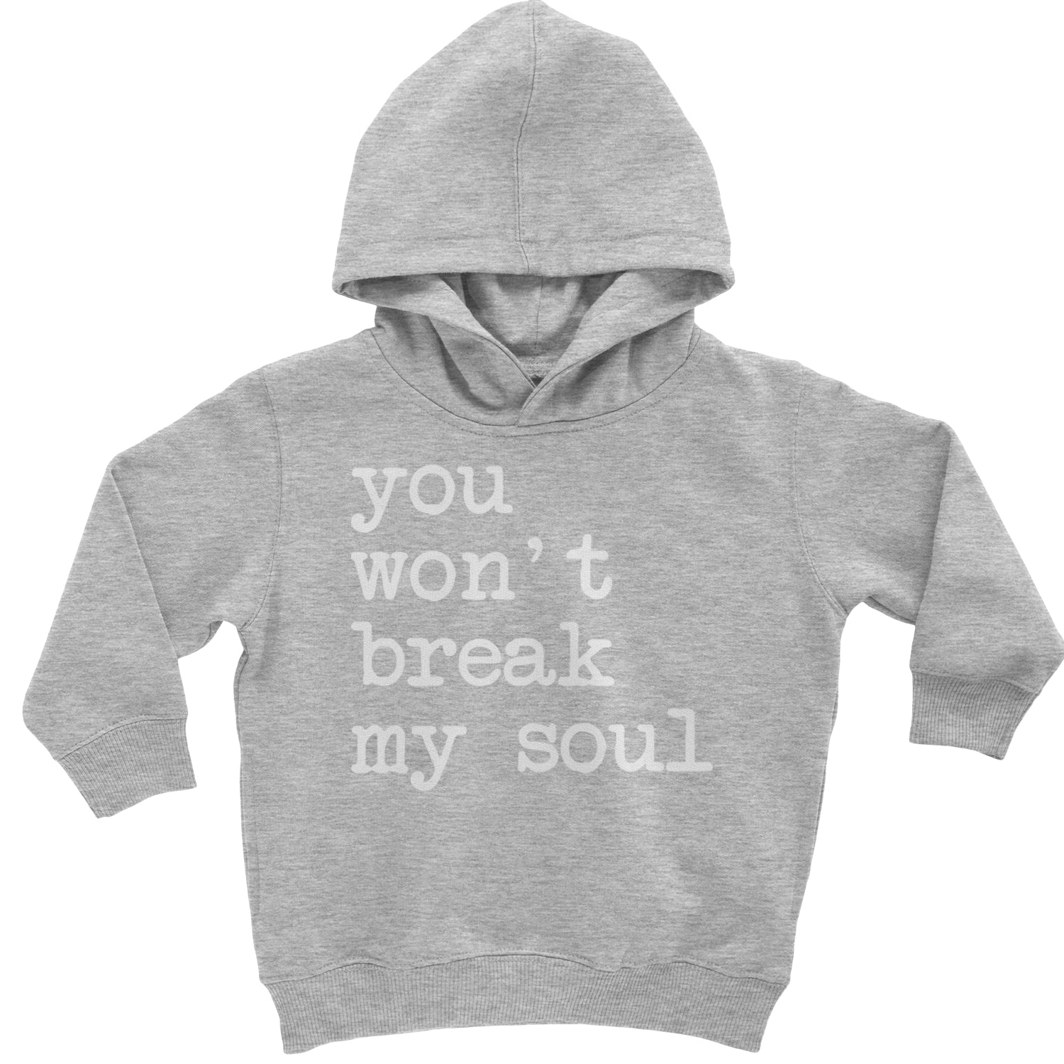 You Won't Break My Soul  Toddler Hoodie And Infant Fleece Romper Heather Grey