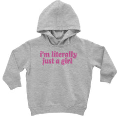 I'm Literally Just A Girl graphic on Toddler Hoodie and Baby Fleece Onesie in Heather Grey