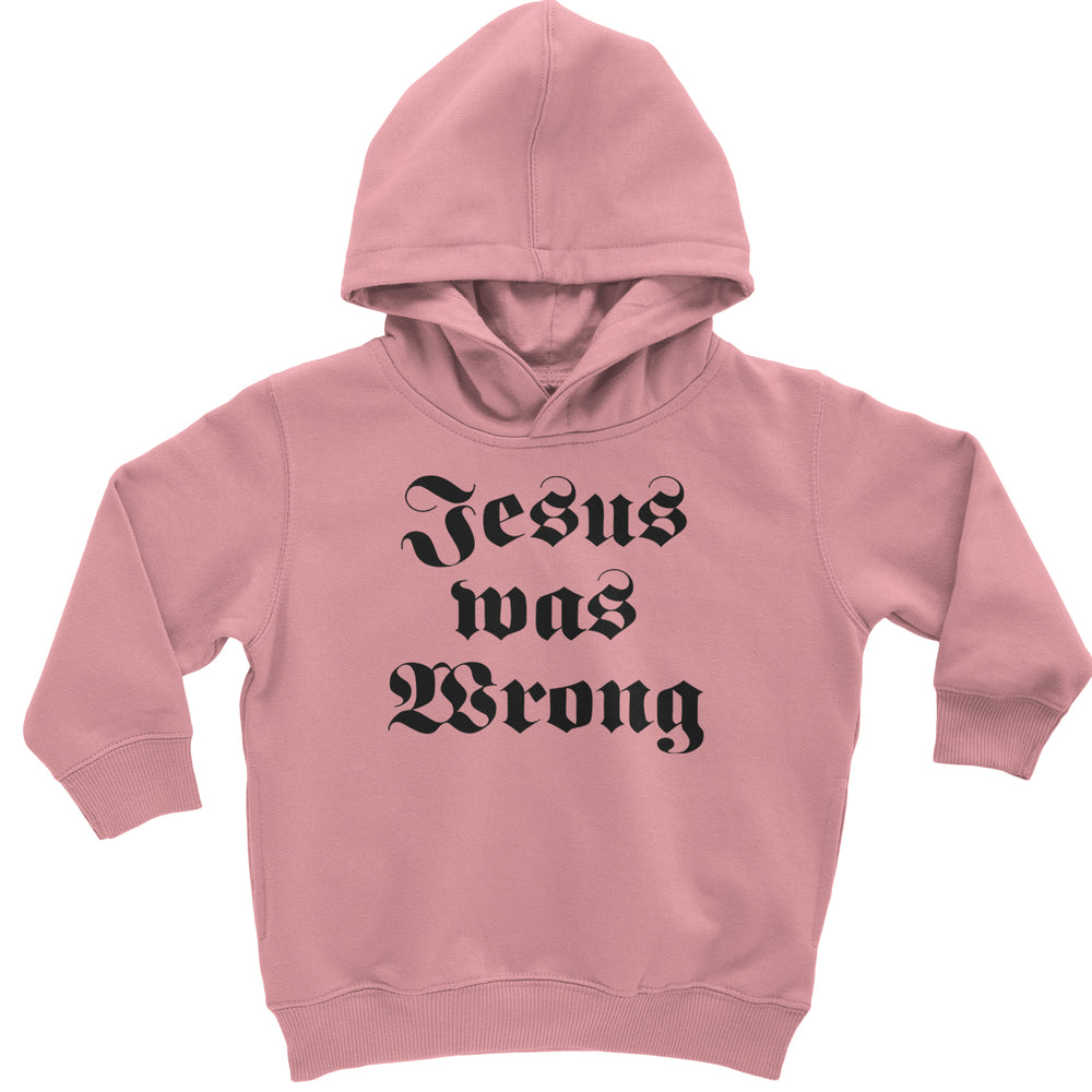 Jesus Was Wrong Little Miss Sunshine graphic on Toddler Hoodie and Baby Fleece Onesie in Mauve