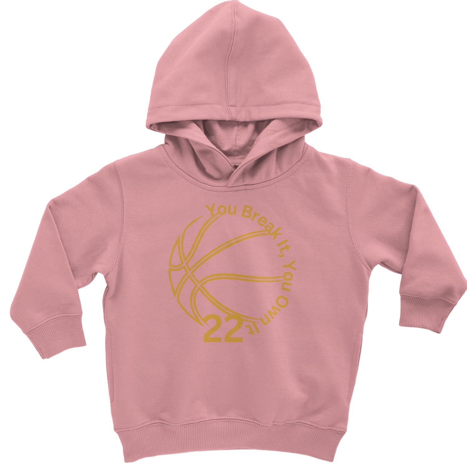 You Break It You Own It 22 Basketball Toddler Hoodie And Infant Fleece Romper Mauve