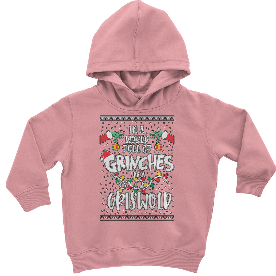 In A World Full Of Grinches, Be A Griswold graphic on Toddler Hoodie and Baby Fleece Onesie in Mauve
