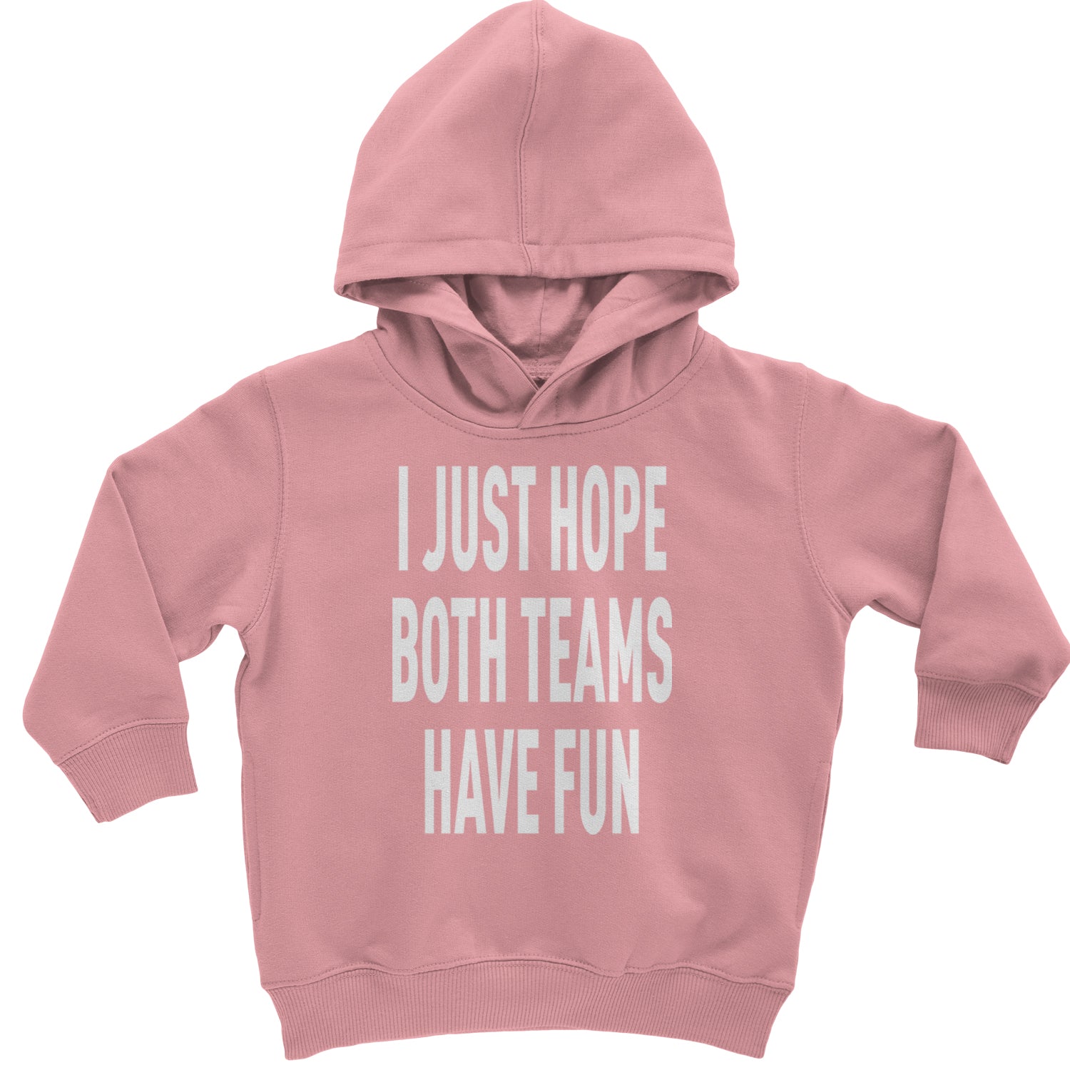 I Just Hope Both Teams Have Fun Sports Toddler Hoodie And Infant Fleece Romper Mauve