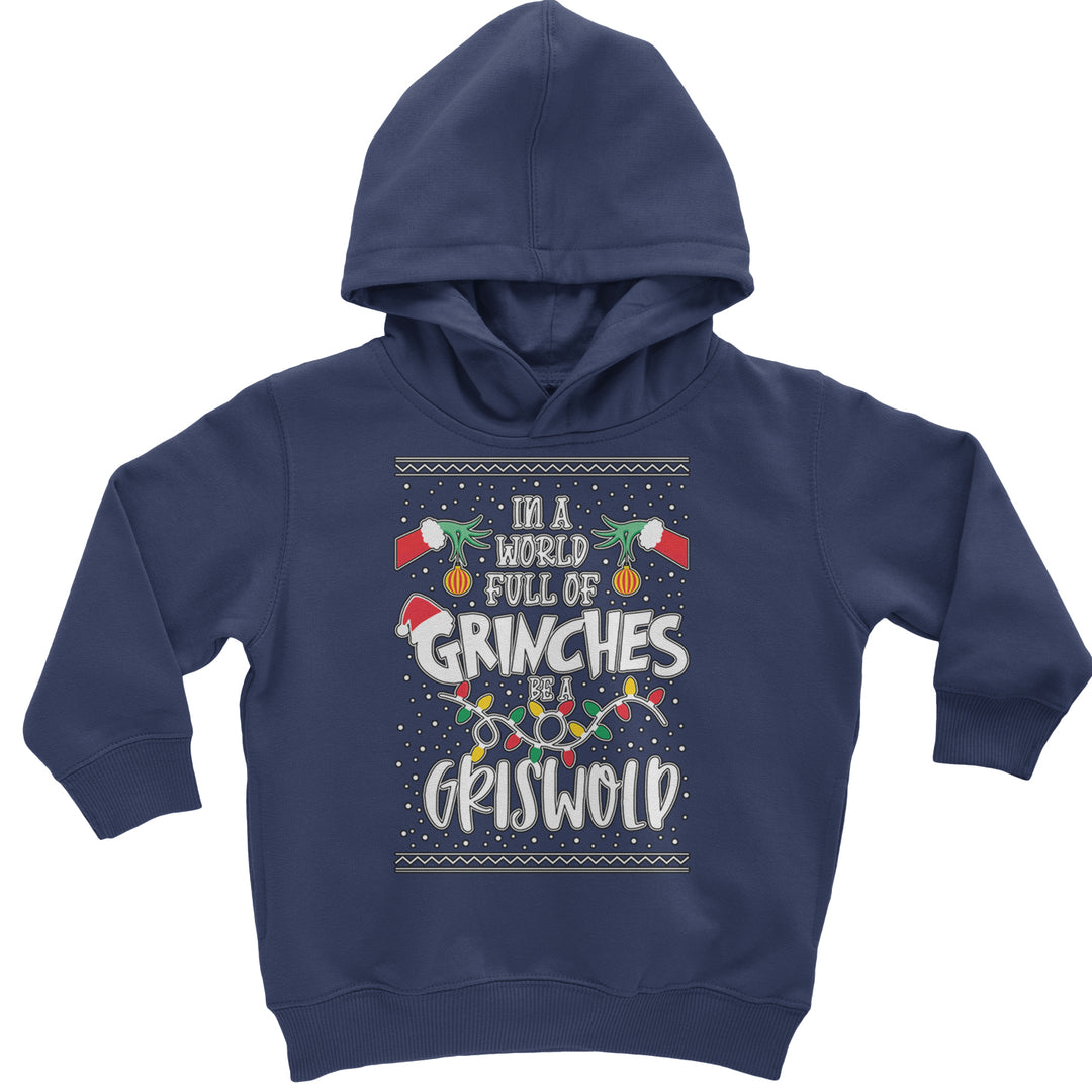 In A World Full Of Grinches, Be A Griswold graphic on Toddler Hoodie and Baby Fleece Onesie in Navy Blue