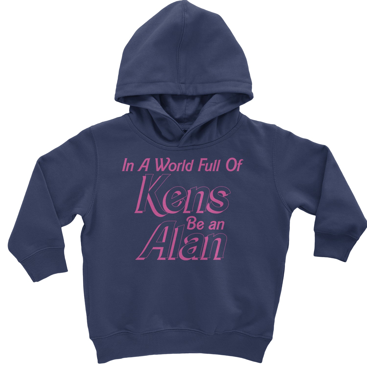 In A World Full Of Kens, Be an Alan Toddler Hoodie And Infant Fleece Romper Navy Blue