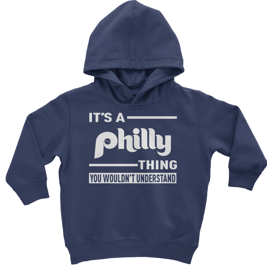It's A Philly Thing, You Wouldn't Understand Toddler Hoodie And Infant Fleece Romper Navy Blue