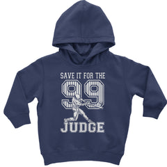 Batter graphic with bold "99" and "Save It For The Judge" on Toddler Pullover Fleece Hoodie or Infant Fleece One-Piece