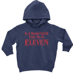 In A World Full Of Tens, Be An Eleven Toddler Hoodie And Infant Fleece Romper Navy Blue