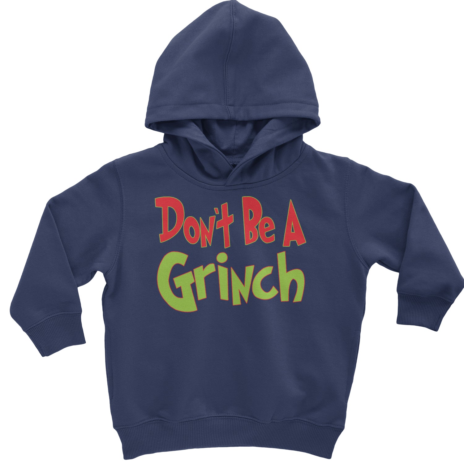 Don't Be A Gr-nch Jolly Grinchmas Merry Christmas Toddler Hoodie And Infant Fleece Romper Navy Blue