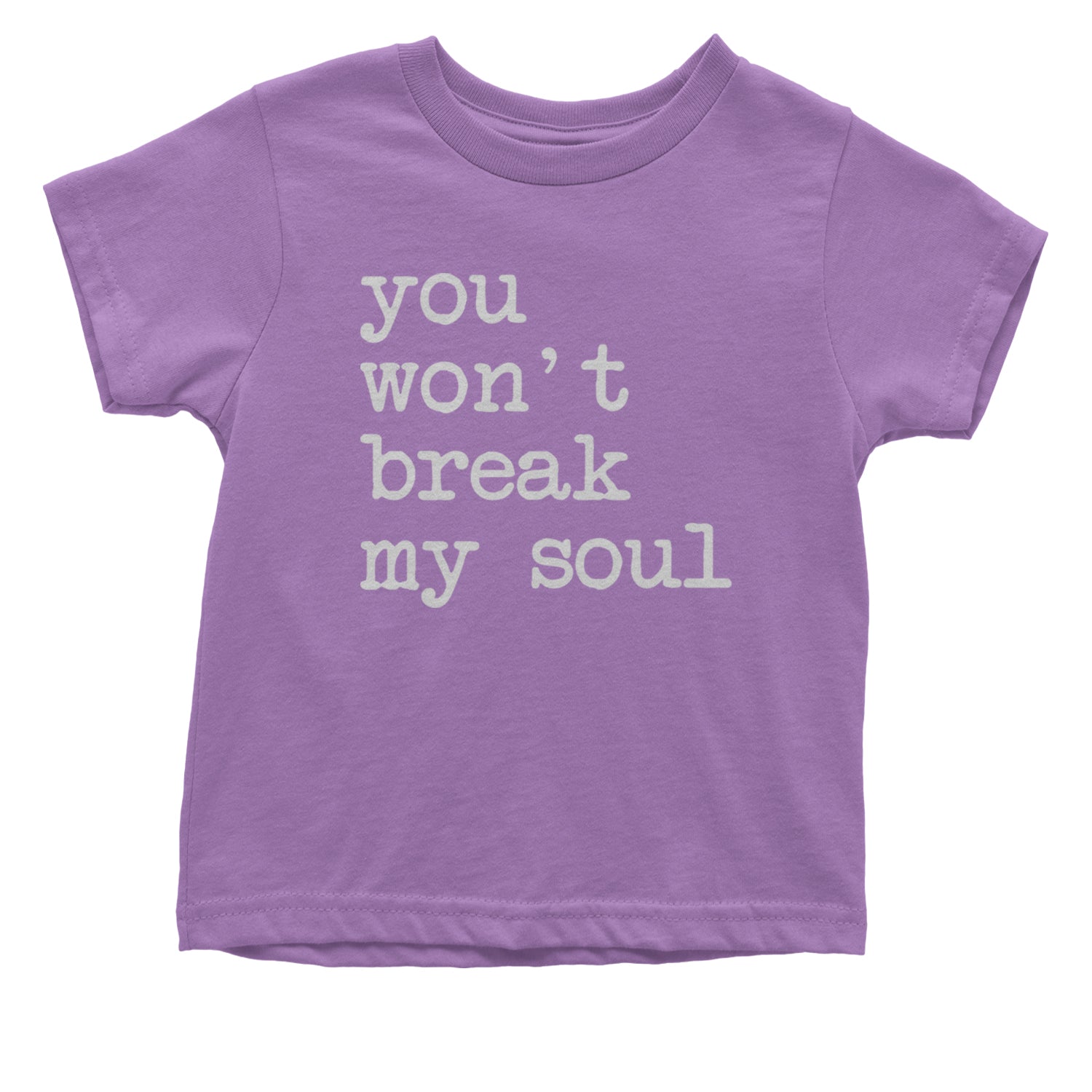 You Won't Break My Soul  Infant One-Piece Romper Bodysuit and Toddler T-shirt Lavender