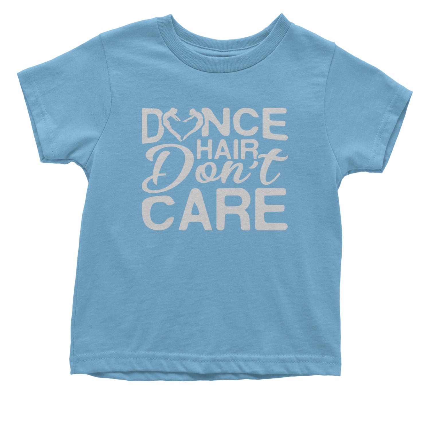 Dance Hair Don't Care Infant One-Piece Romper Bodysuit and Toddler T-shirt Light Blue