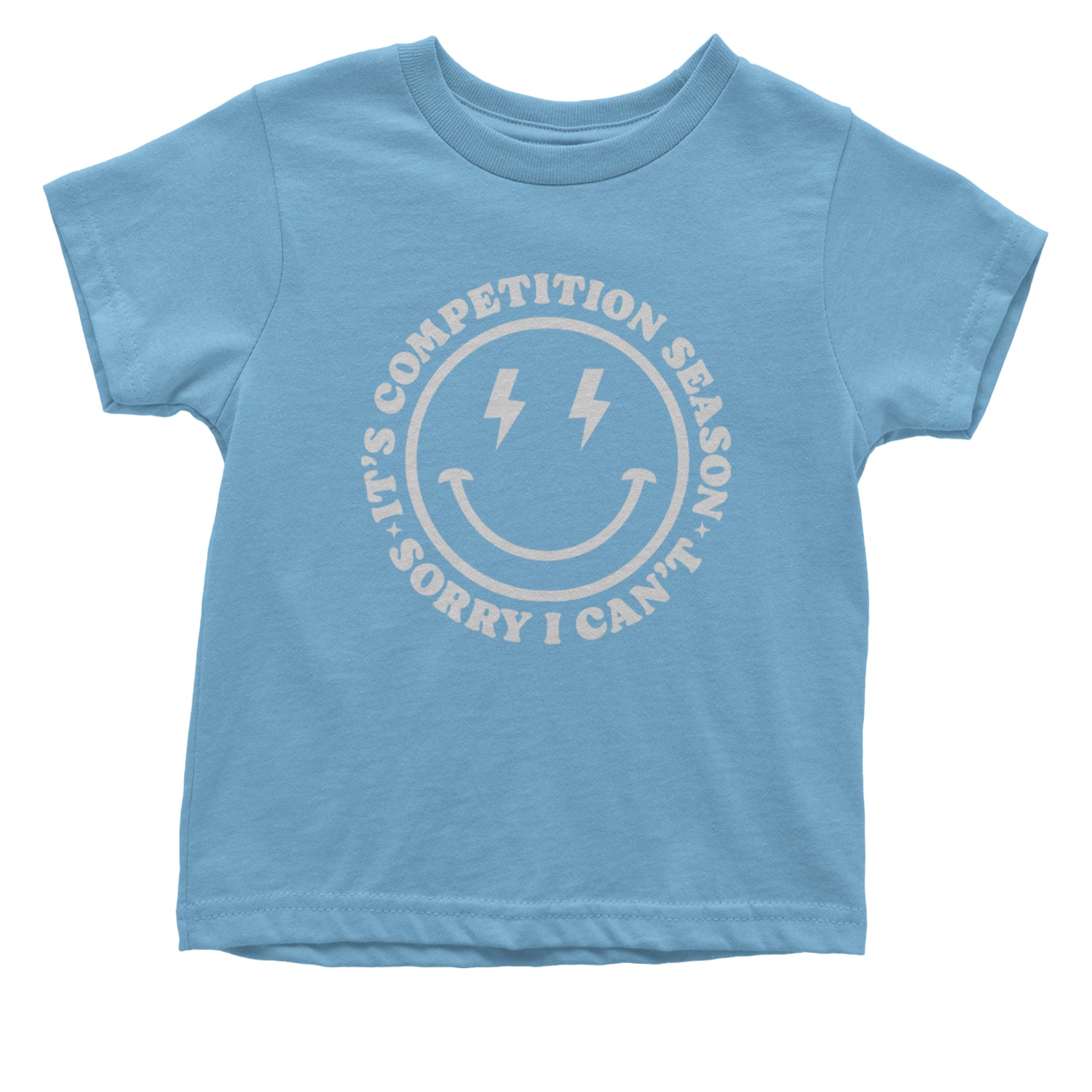 Sorry I Can't, It's Competition Season Infant One-Piece Romper Bodysuit and Toddler T-shirt Light Blue