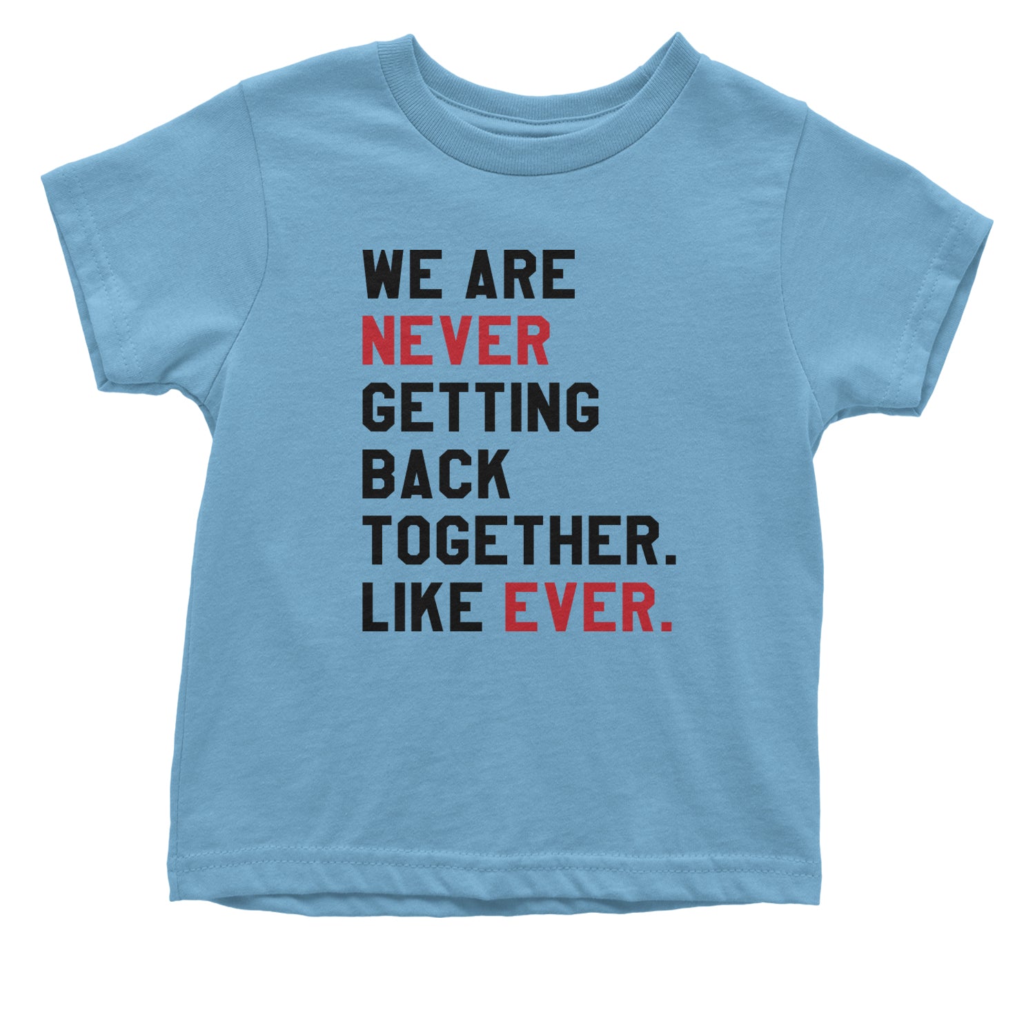 We Are Never Getting Back Together TTPD Eras Outfit Infant One-Piece Romper Bodysuit and Toddler T-shirt Light Blue