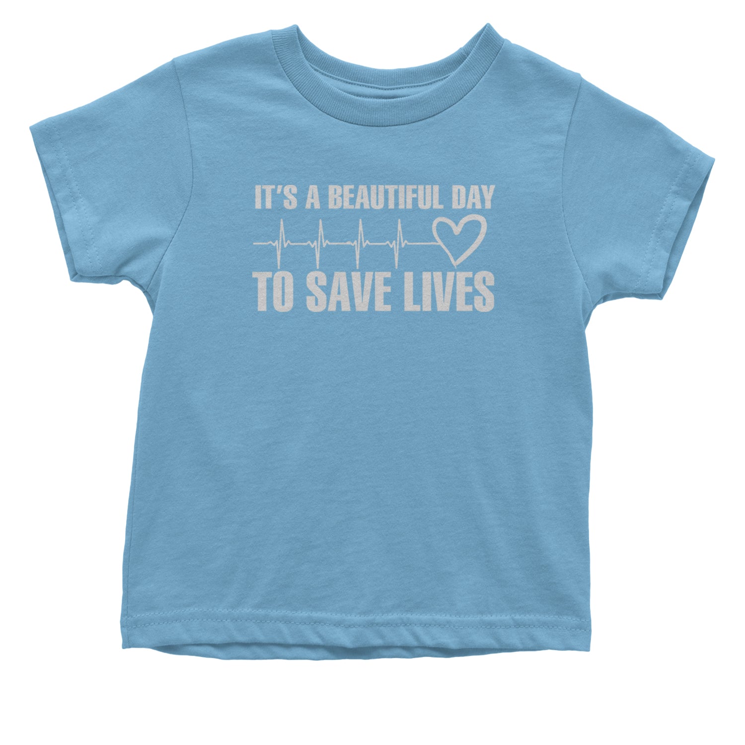 It's A Beautiful Day To Save Lives Nurse Doctor EKG Infant One-Piece Romper Bodysuit and Toddler T-shirt Light Blue