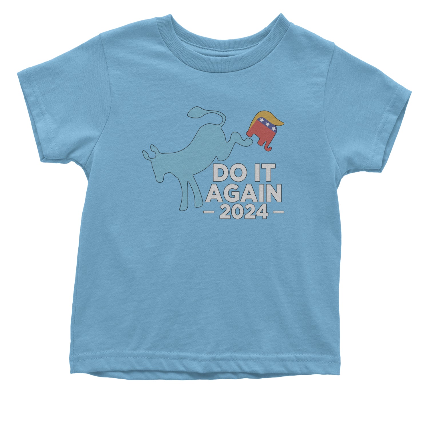 Do It Again - Democratic Donkey Kicking Republicans 2024 Political Humor Infant One-Piece Romper Bodysuit and Toddler T-shirt Light Blue