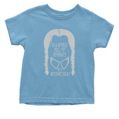 In  A World Full Of Mondays, Be A Wednesday Infant One-Piece Romper Bodysuit and Toddler T-shirt Light Blue