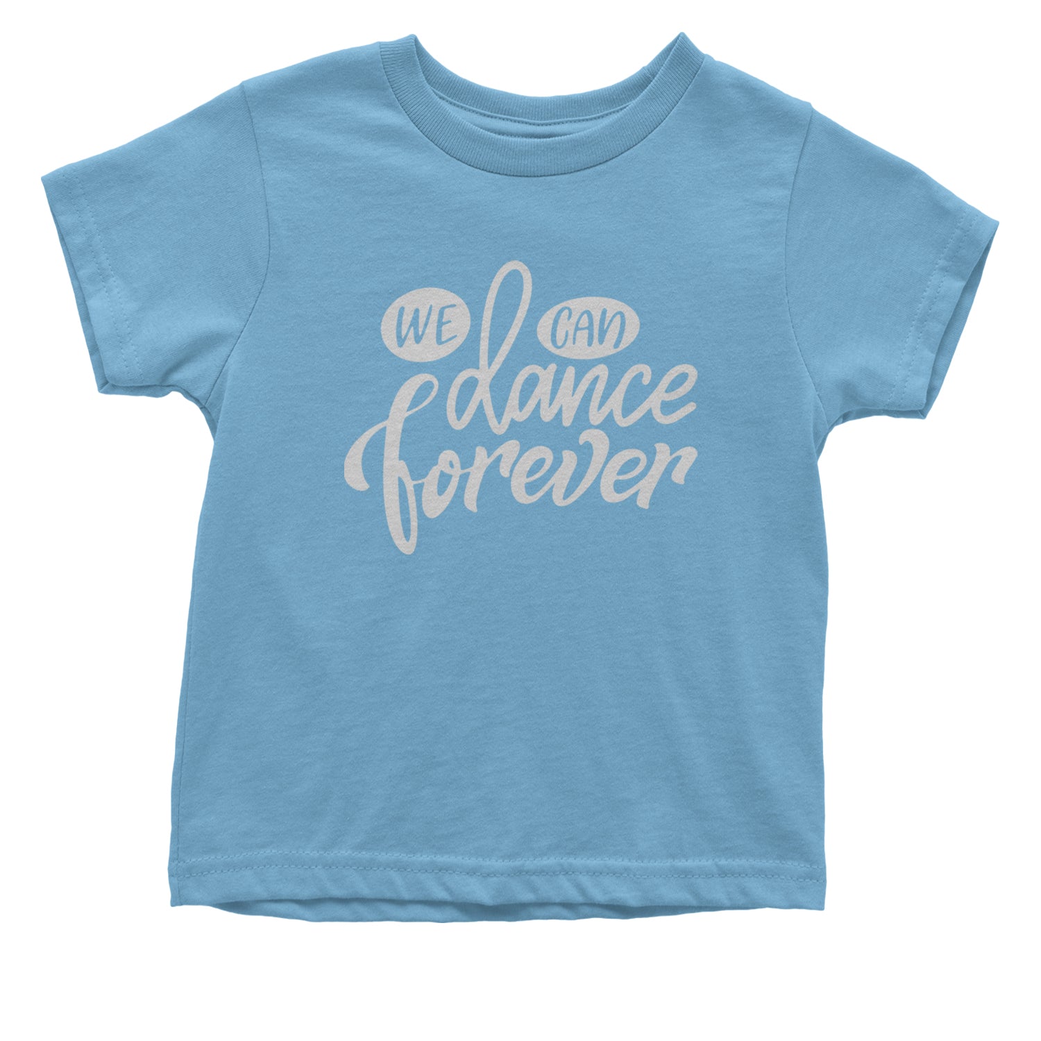 We Can Dance Forever Infant One-Piece Romper Bodysuit and Toddler T-shirt Light Blue