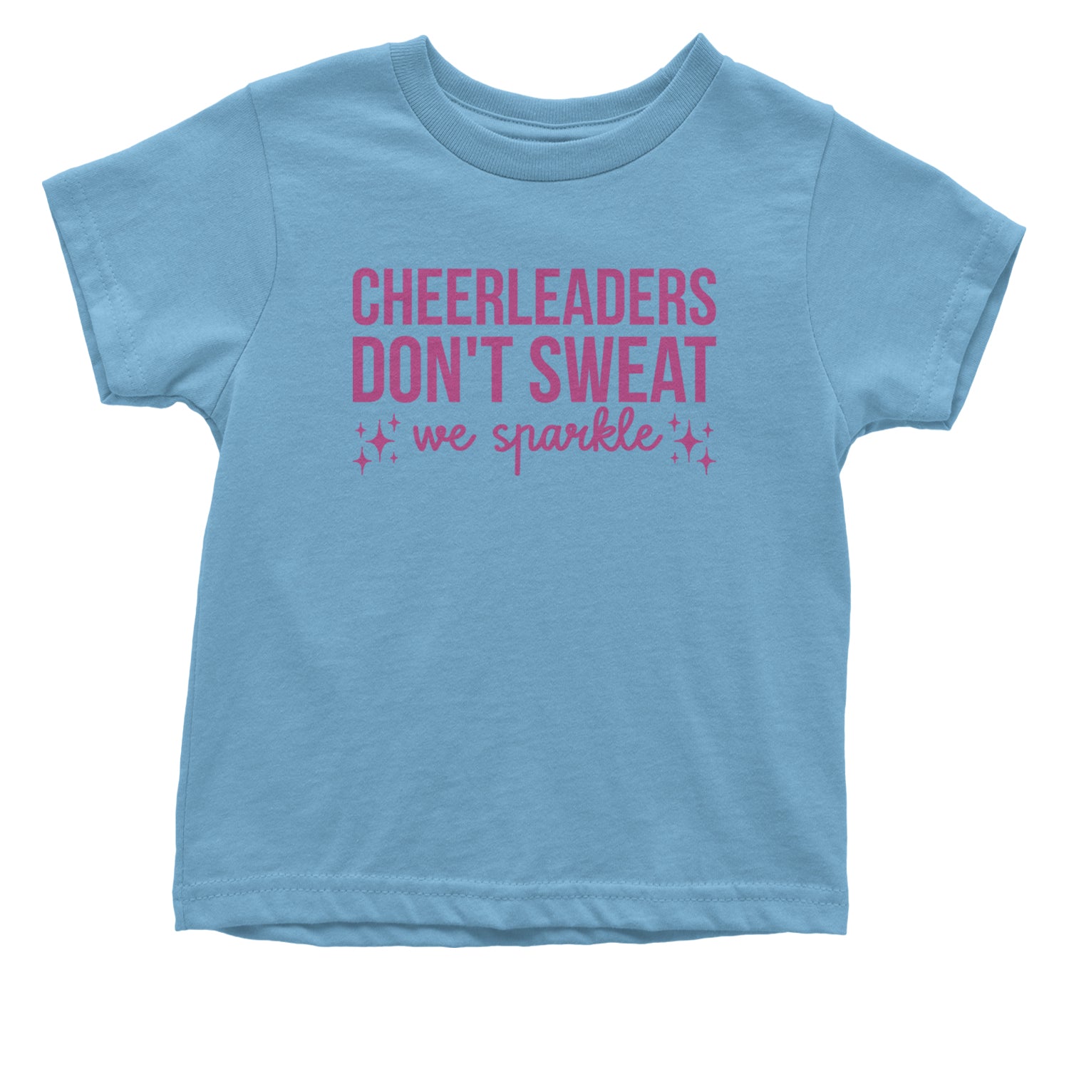 Cheerleaders Don't Sweat, We Sparkle Infant One-Piece Romper Bodysuit and Toddler T-shirt Light Blue