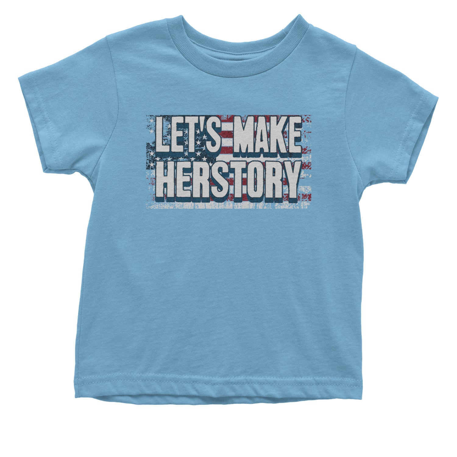 Lets Make Herstory - Support Kamala Harris For President 2024 Infant One-Piece Romper Bodysuit and Toddler T-shirt Light Blue