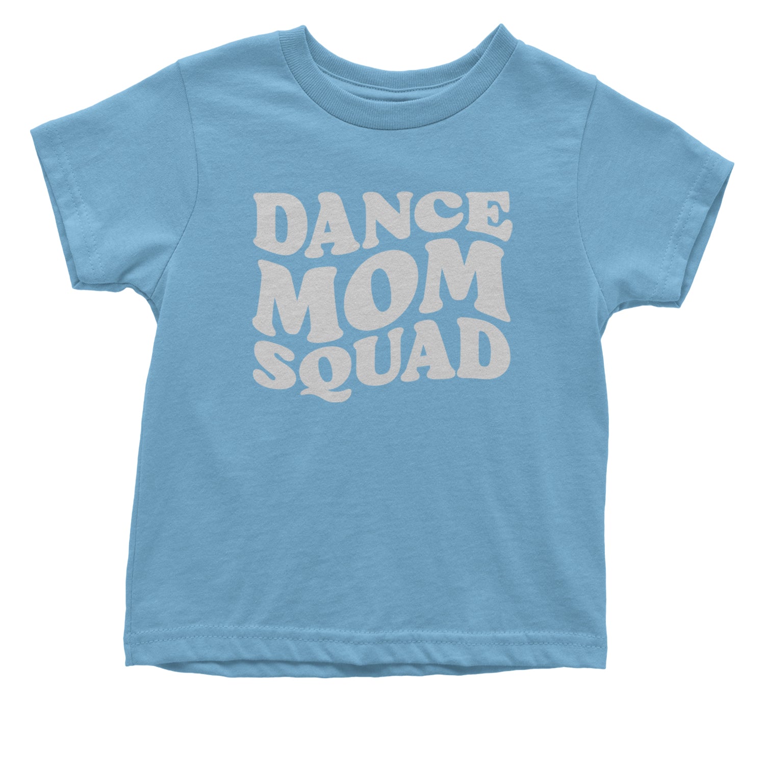 Dance Mom Squad Infant One-Piece Romper Bodysuit and Toddler T-shirt Light Blue