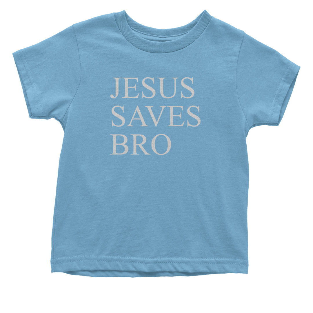 Jesus Saves Bro  Infant One-Piece Romper Bodysuit and Toddler T-shirt Light Blue