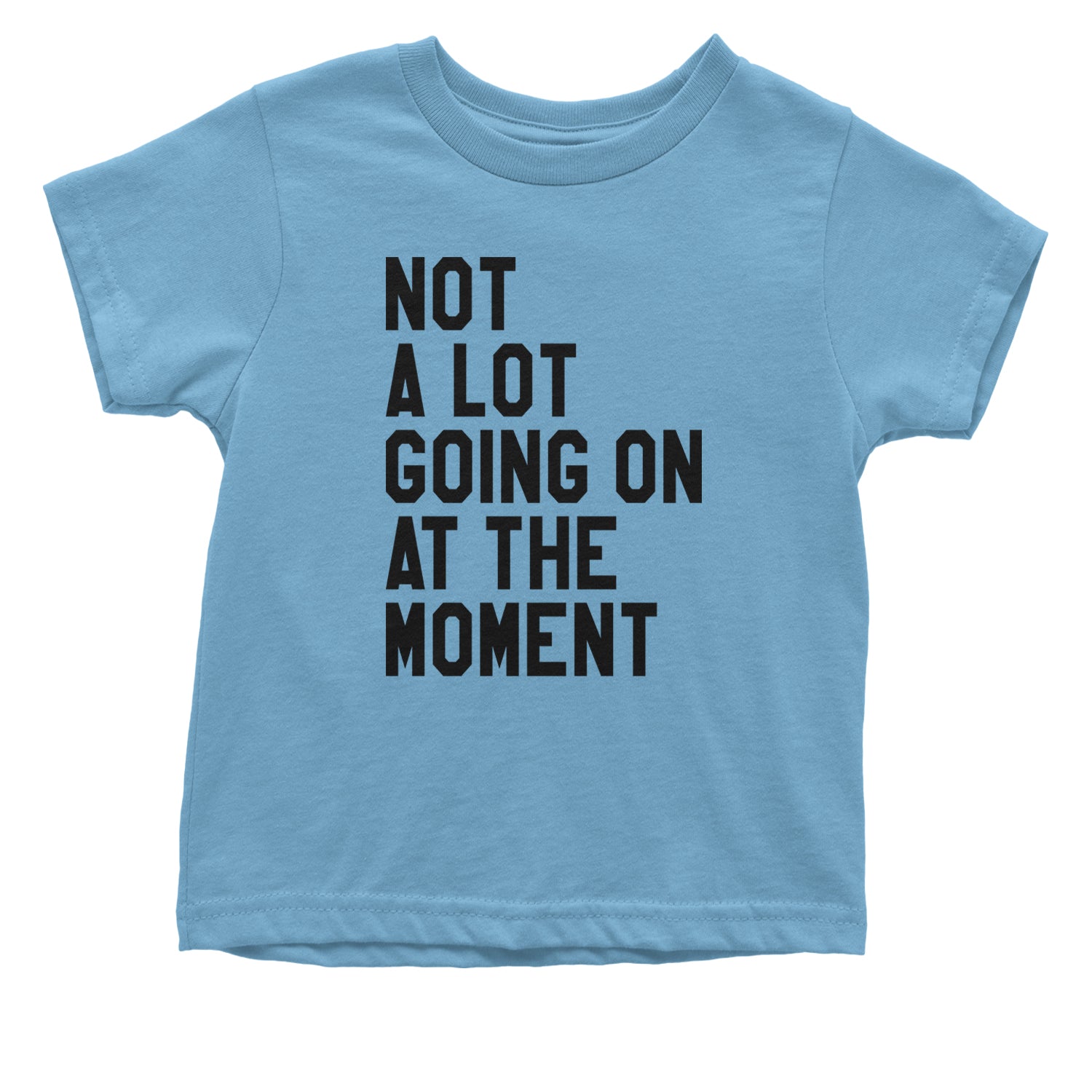 NOT A Lot Going On At The Moment Feeling 22 TTPD Infant One-Piece Romper Bodysuit and Toddler T-shirt Light Blue