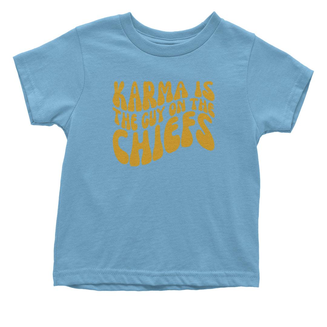 Karma Is The Guy On The Chiefs Boyfriend Infant One-Piece Romper Bodysuit and Toddler T-shirt Light Blue