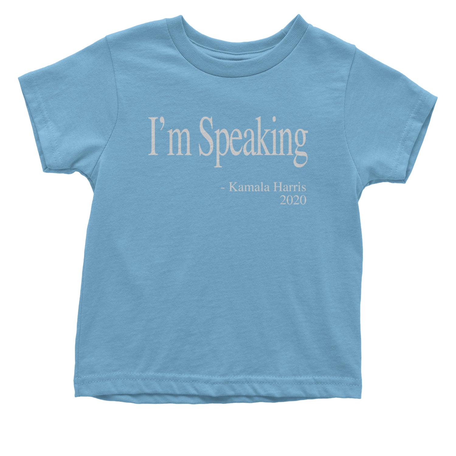 I'm Speaking - Kamala Harris Quote Infant One-Piece Romper Bodysuit and Toddler T-shirt Light Blue