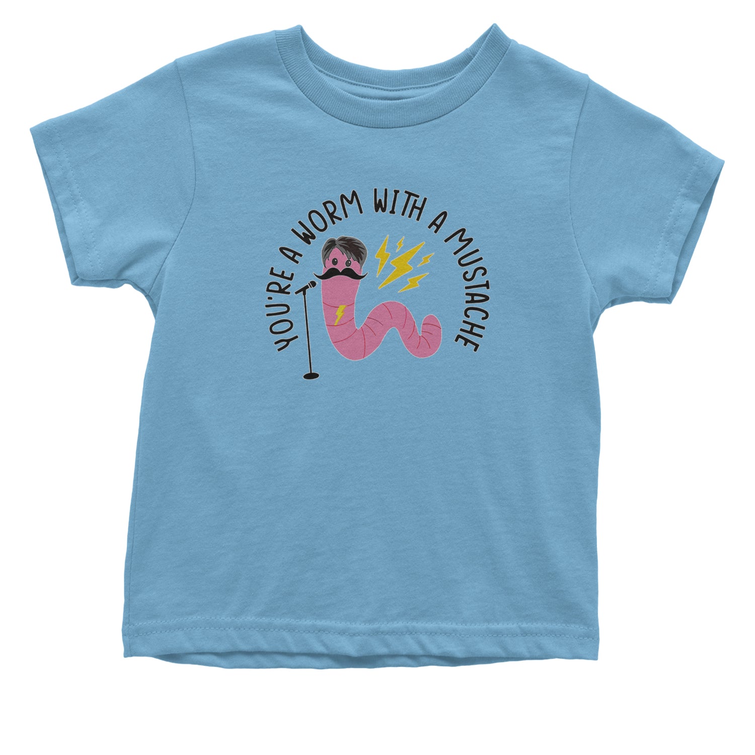 You're A Worm With A Mustache Tom Scandoval Infant One-Piece Romper Bodysuit and Toddler T-shirt Light Blue