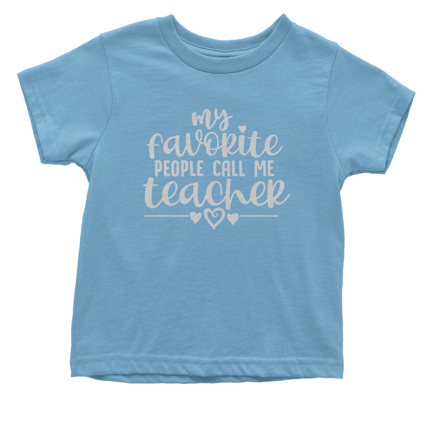 My Favorite People Call Me Teacher Infant One-Piece Romper Bodysuit and Toddler T-shirt Light Blue