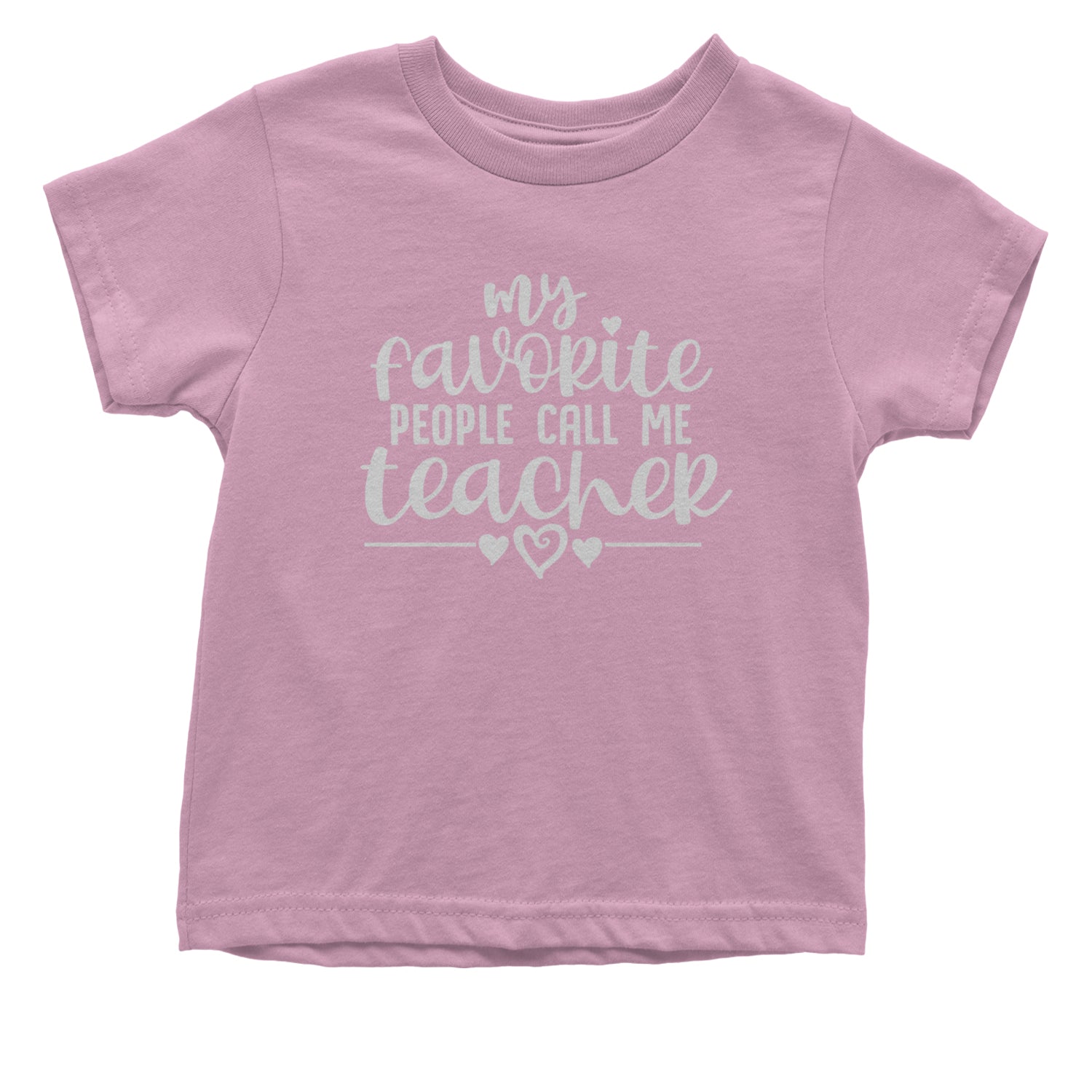 My Favorite People Call Me Teacher Infant One-Piece Romper Bodysuit and Toddler T-shirt Light Pink