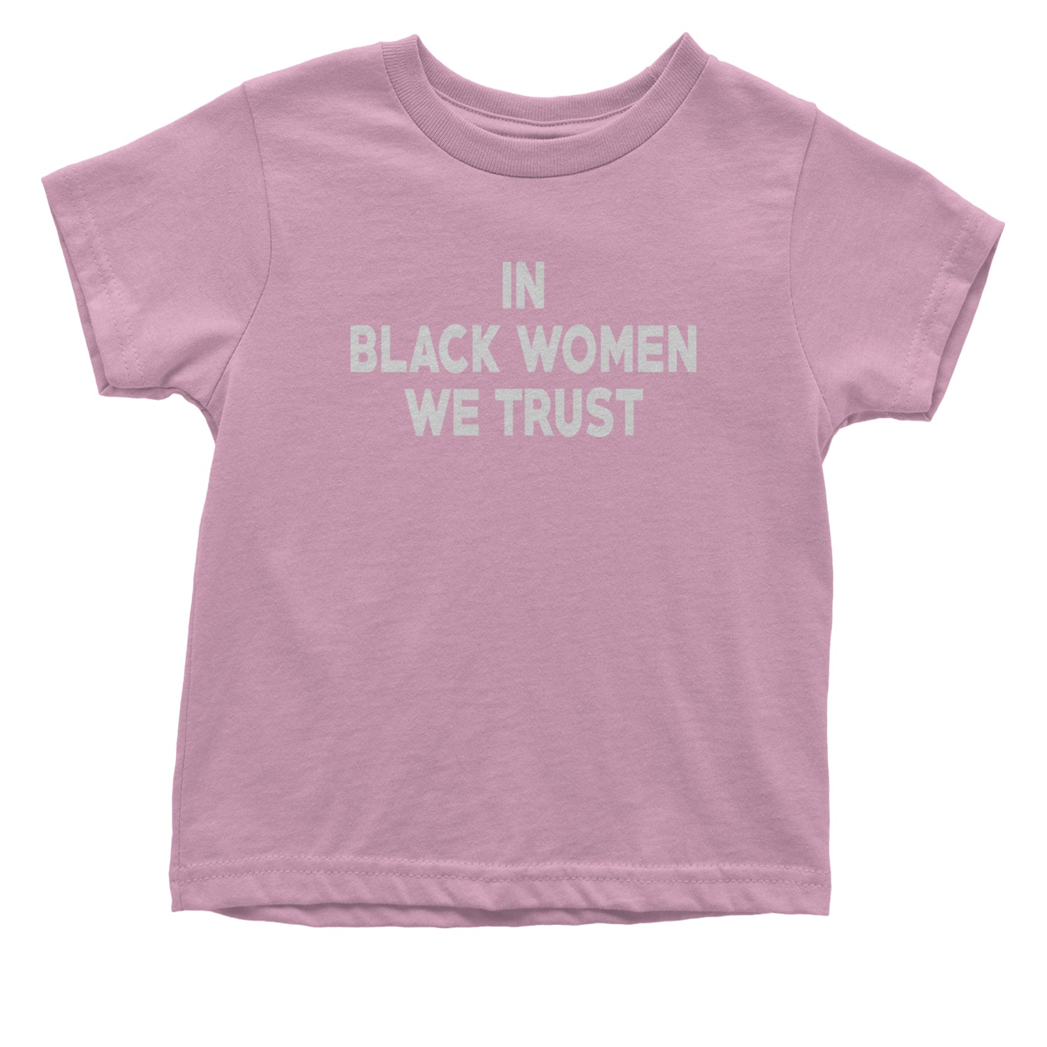 In Black Women We trust Infant One-Piece Romper Bodysuit and Toddler T-shirt Light Pink