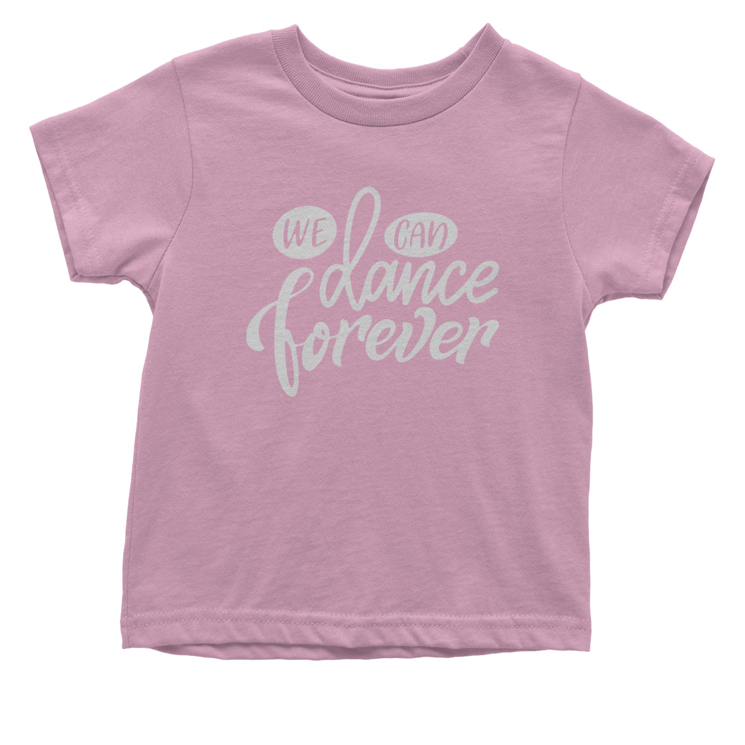 We Can Dance Forever Infant One-Piece Romper Bodysuit and Toddler T-shirt Light Pink