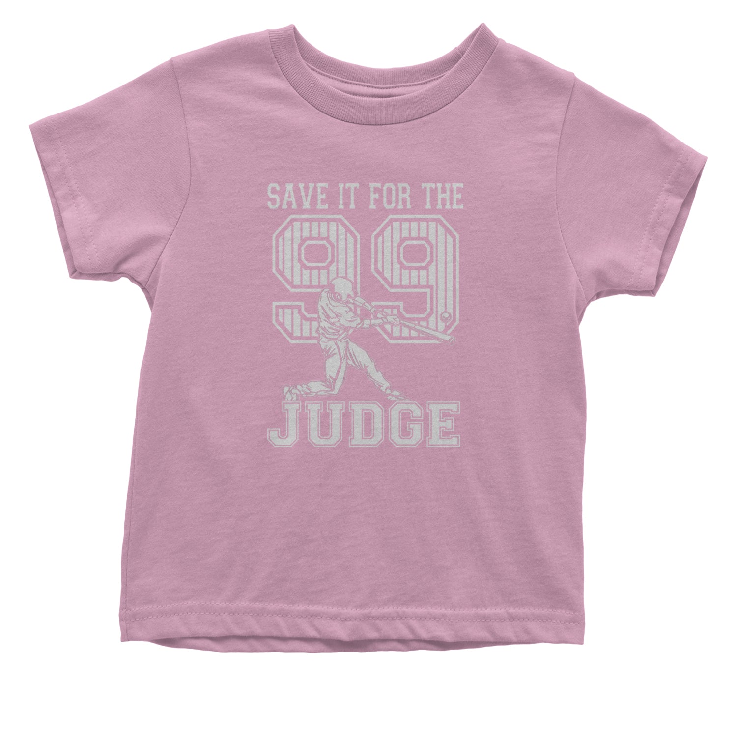 Save It For The Judge 99  Infant One-Piece Romper Bodysuit and Toddler T-shirt Light Pink