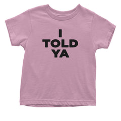 I Told Ya Challenger Black Print Infant One-Piece Romper Bodysuit and Toddler T-shirt Light Pink