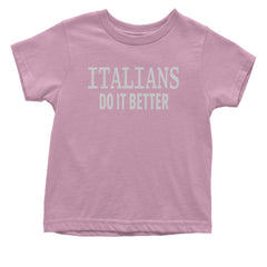 Italians Do It Better 80's Retro Celebration Infant One-Piece Romper Bodysuit and Toddler T-shirt Light Pink