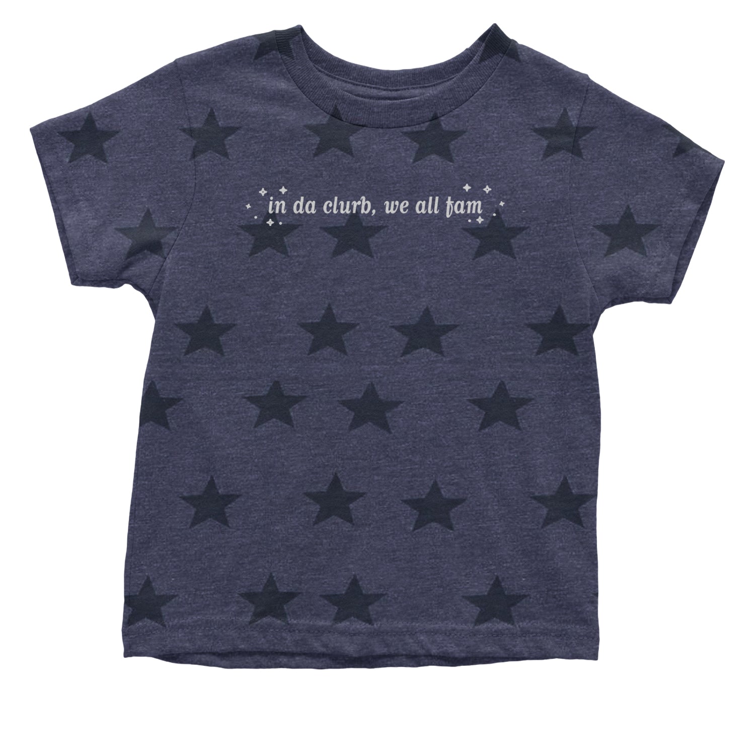 In Da Clurb, We All Fam Infant One-Piece Romper Bodysuit and Toddler T-shirt Navy Blue STAR