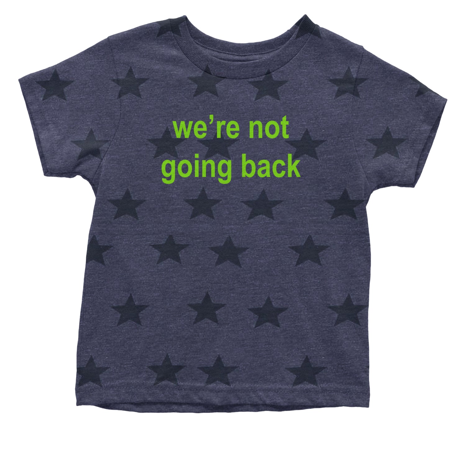 We're Not Going Back - Support Kamala Harris For President 2024 Infant One-Piece Romper Bodysuit and Toddler T-shirt Navy Blue STAR