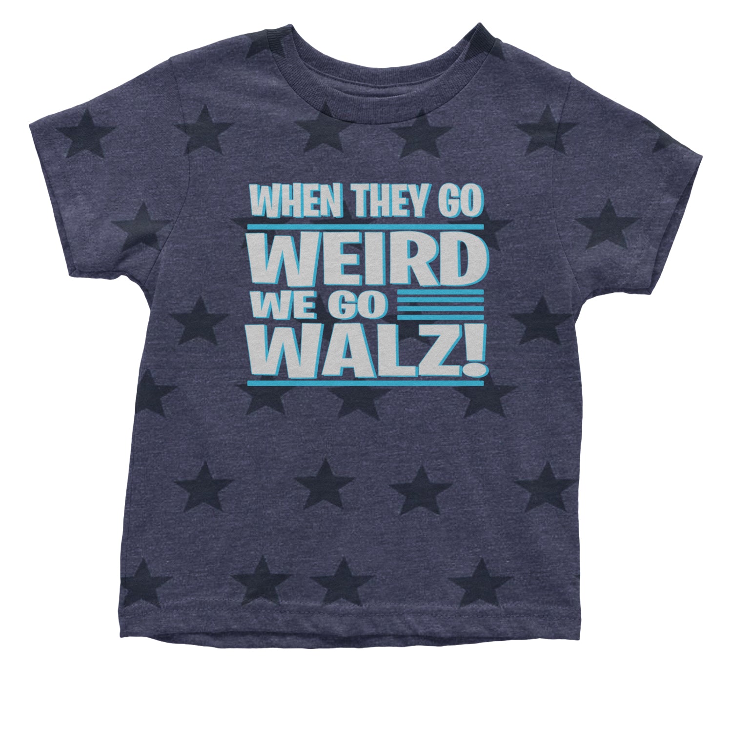 When They Go Weird We Go Walz Infant One-Piece Romper Bodysuit and Toddler T-shirt Navy Blue STAR