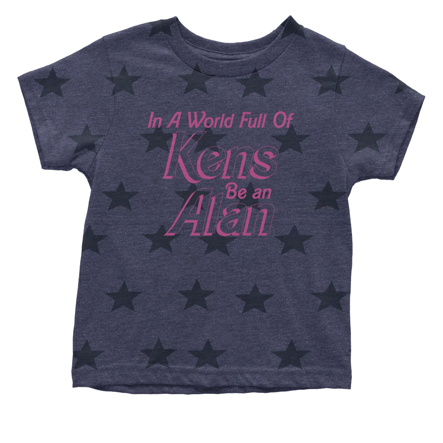 In A World Full Of Kens, Be an Alan Infant One-Piece Romper Bodysuit and Toddler T-shirt Navy Blue STAR