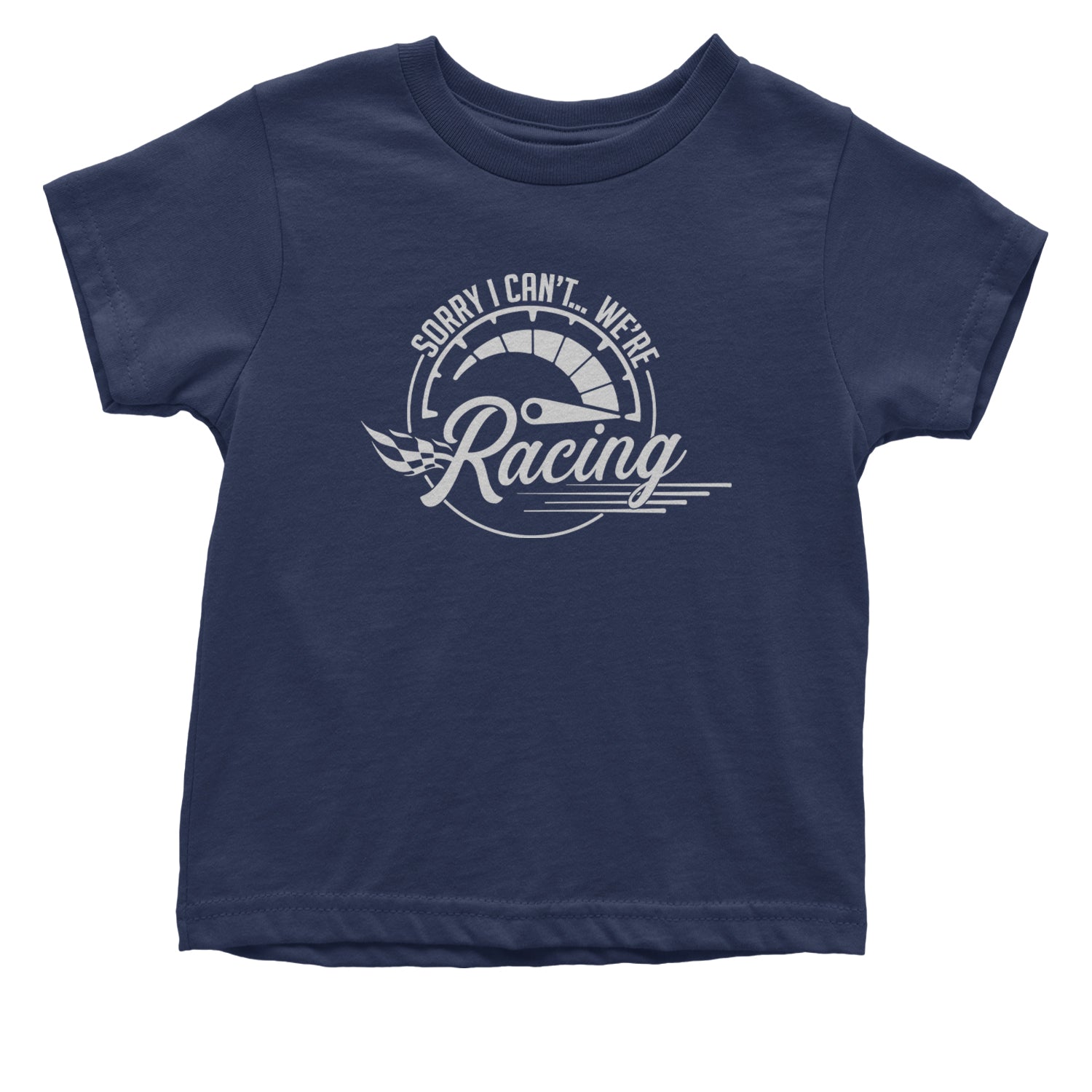 Sorry I Can't, We're Racing Infant One-Piece Romper Bodysuit and Toddler T-shirt Navy Blue