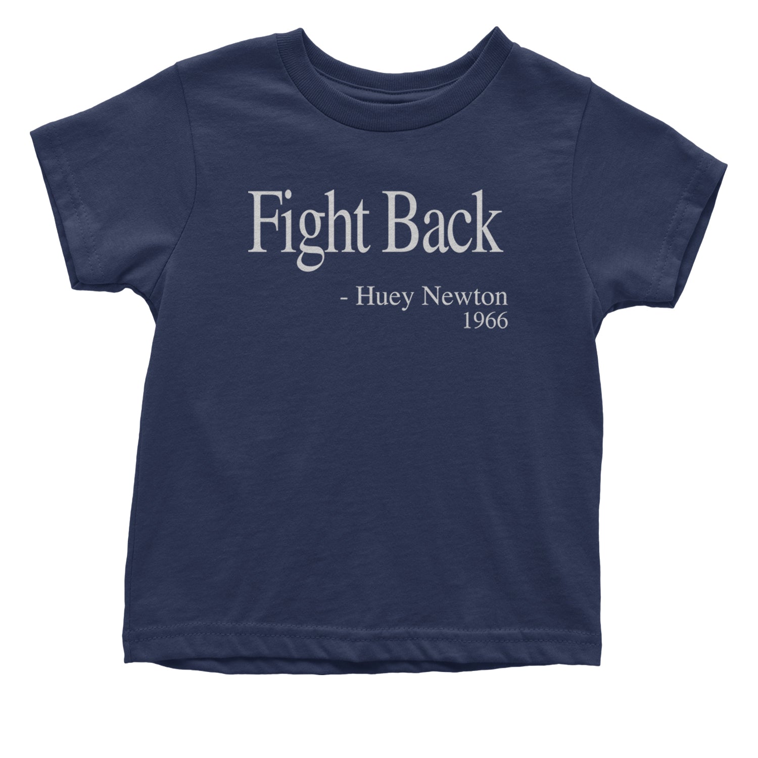 Fight Back Huey Newton Quote  Infant One-Piece Romper Bodysuit and Toddler T-shirt Navy Blue