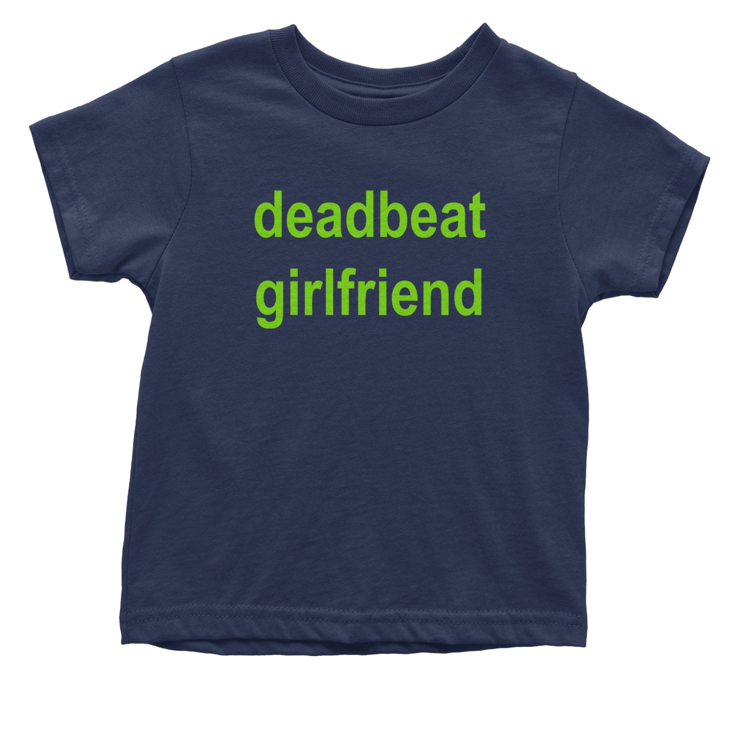 Deadbeat Girlfriend Y2K Slogan Infant One-Piece Romper Bodysuit and Toddler T-shirt Navy Blue