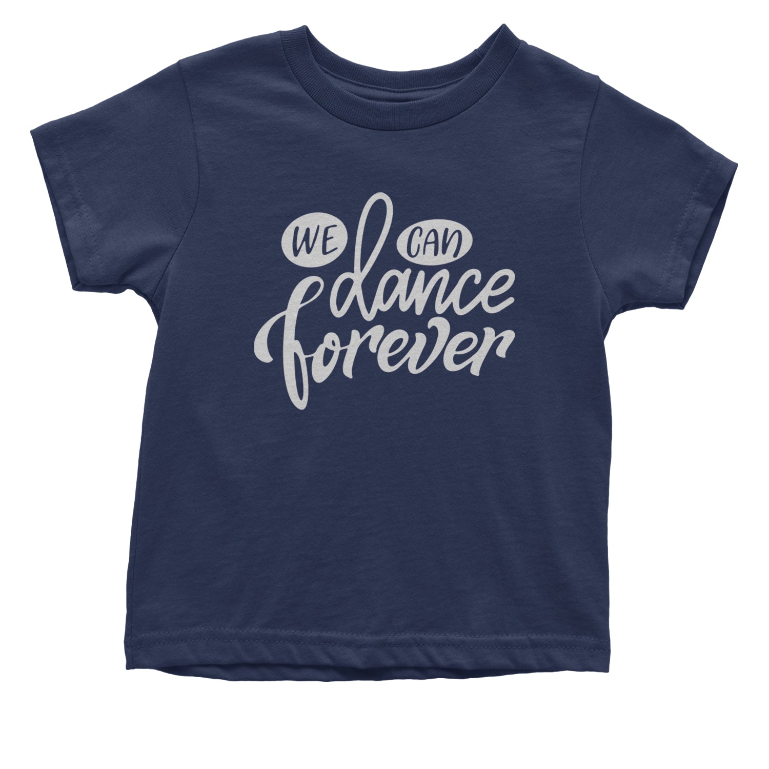 We Can Dance Forever Infant One-Piece Romper Bodysuit and Toddler T-shirt Navy Blue