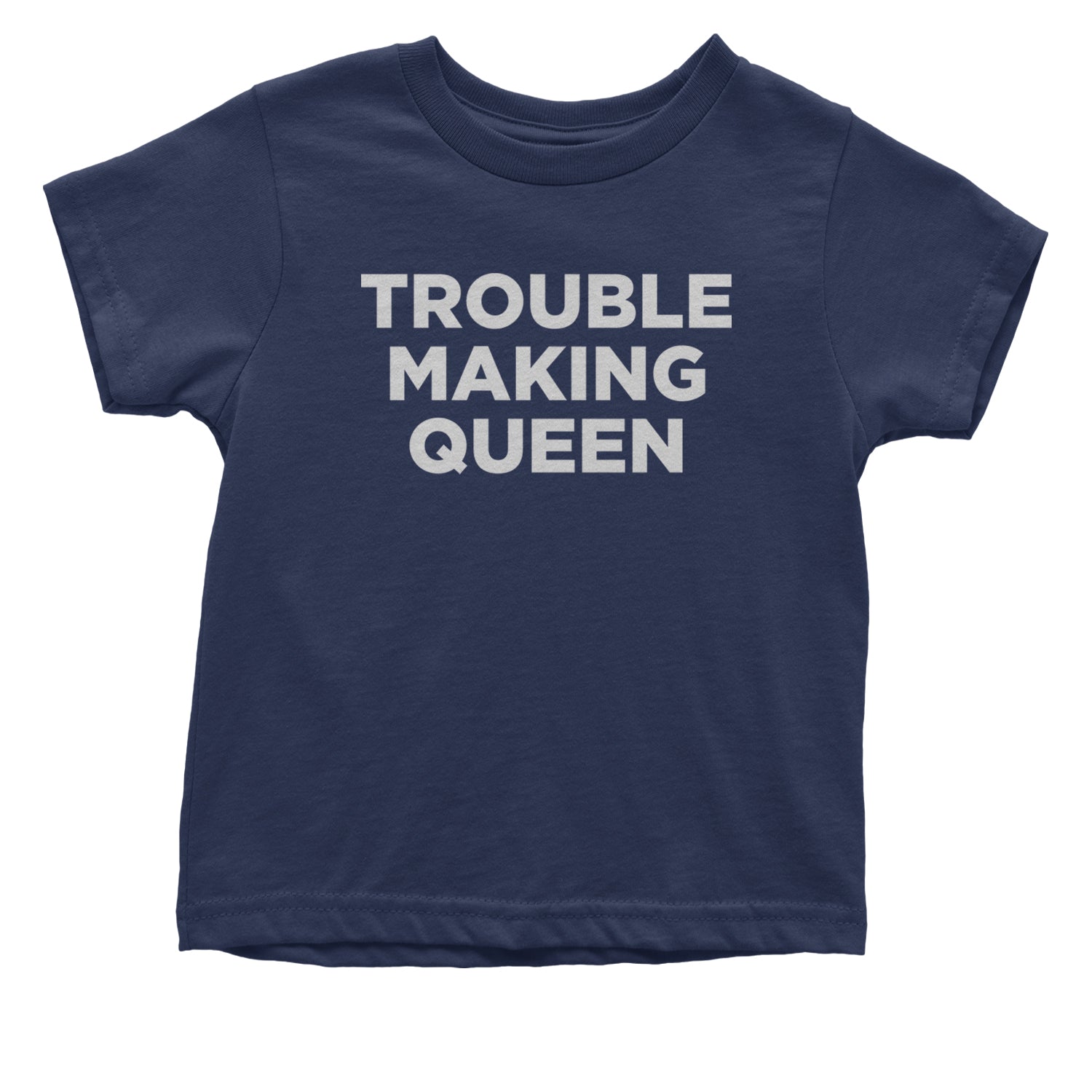 Trouble Making Queen Material Girl Celebration Infant One-Piece Romper Bodysuit and Toddler T-shirt Navy Blue