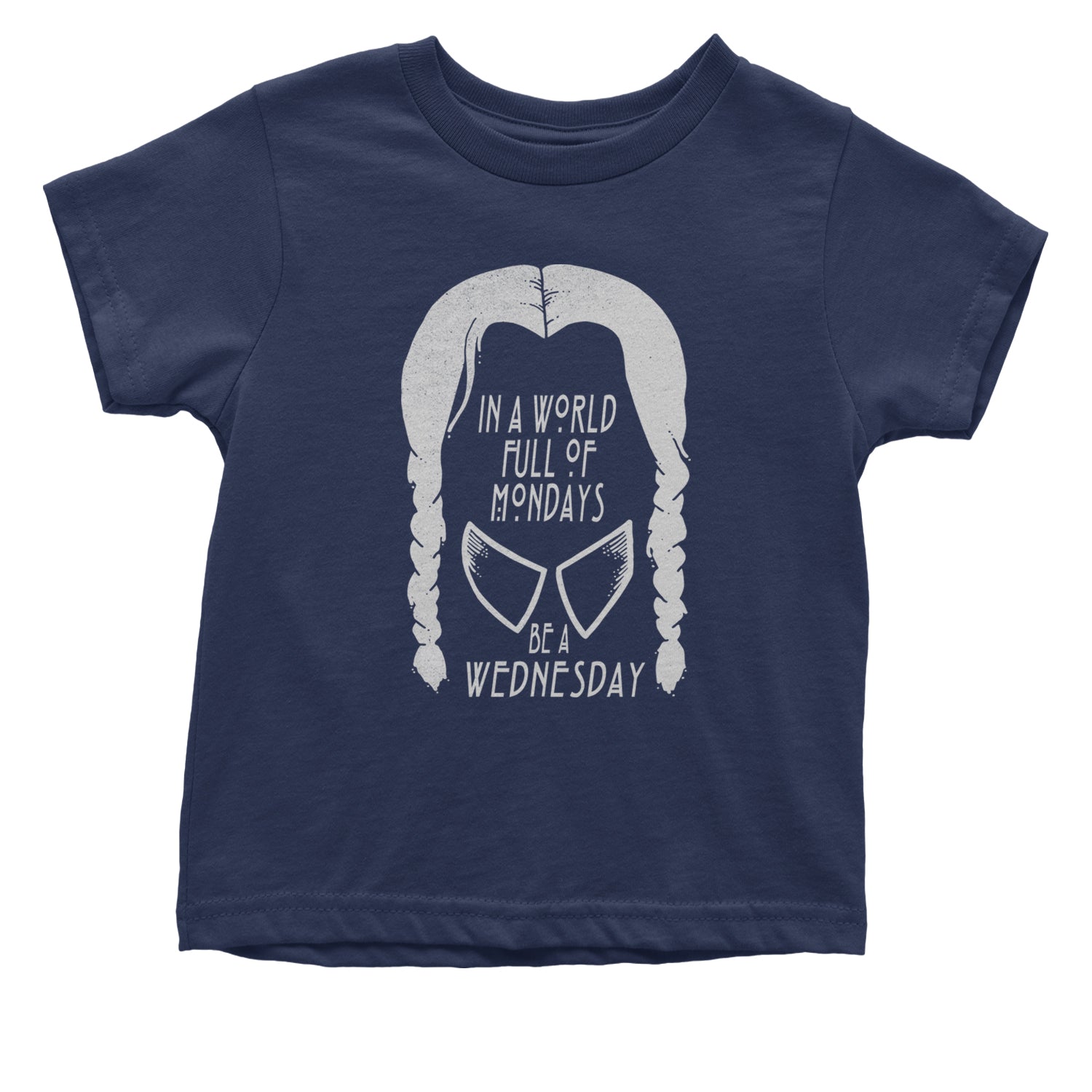 In  A World Full Of Mondays, Be A Wednesday Infant One-Piece Romper Bodysuit and Toddler T-shirt Navy Blue